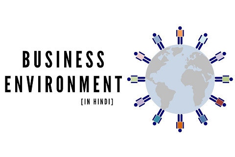 Môi trường kinh doanh (Business Environment) là gì? Các yếu tố tạo nên môi trường kinh doanh