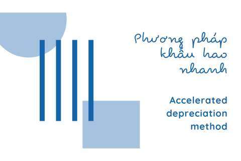 Phương pháp khấu hao nhanh (Accelerated depreciation method) là gì?