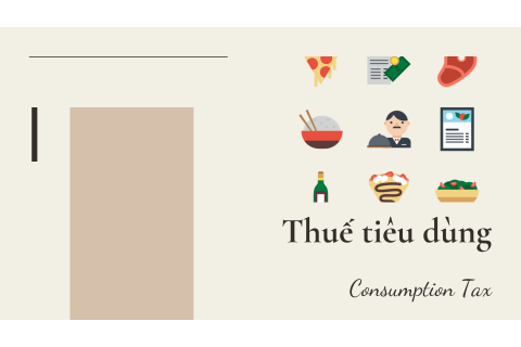 Thuế tiêu dùng (Consumption tax) là gì? Đặc trưng và ý nghĩa của thuế tiêu dùng