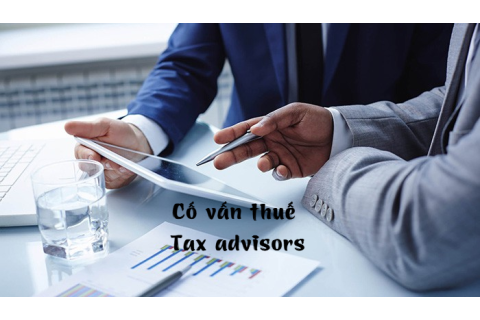 Cố vấn thuế (Tax advisors) là ai? Nhiệm vụ của cố vấn thuế