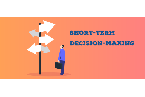 Quyết định ngắn hạn (Short‑term decisions) trong kế toán là gì?