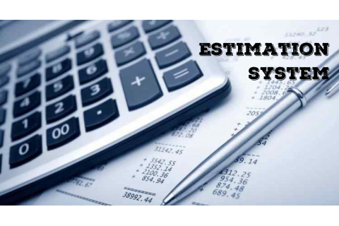 Hệ thống dự toán (Estimation system) là gì? Nội dung