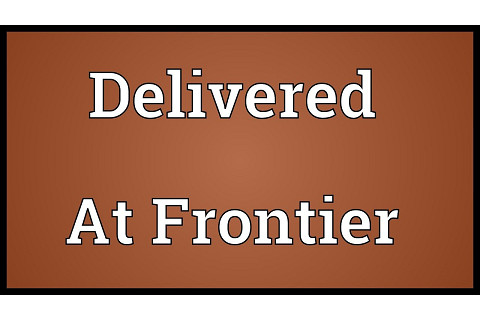 Điều kiện Giao hàng tại biên giới (Delivered At Frontier - DAF) là gì?