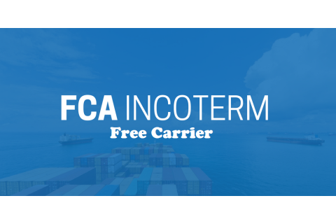 Điều kiện Giao hàng cho người chuyên chở (Free Carrier – FCA) là gì?