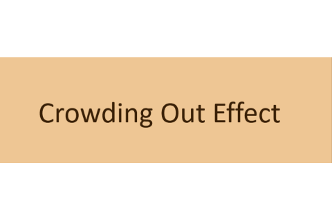 Hiệu ứng lấn át (Crowding Out Effect) là gì? Các loại hiệu ứng lấn át