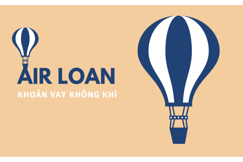 Khoản vay không khí (Air Loan) là gì? Phương thức hoạt động