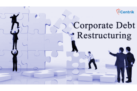 Tái cơ cấu nợ doanh nghiệp (Corporate Debt Restructuring) là gì?