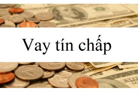 Vay tín chấp (Unsecured loans) là gì? Những lợi ích và hạn chế của cho vay tín chấp