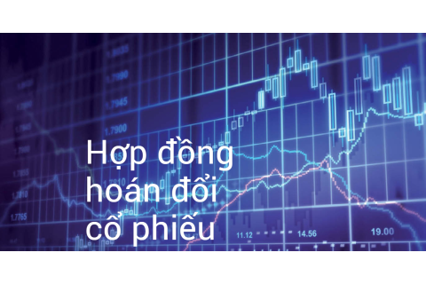 Hợp đồng hoán đổi cổ phiếu (Equity Swap Contract) là gì? Đặc điểm