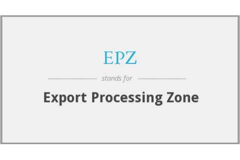 Khu chế xuất (Export Proccessing Zone - EPZ) là gì? Các loại hình khu chế xuất