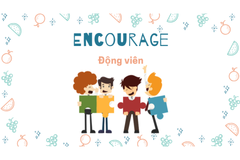 Động viên (Encourage) trong quản trị là gì? Các lí thuyết động viên