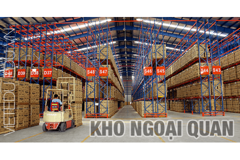 Kho ngoại quan (Bonded warehouse) là gì? Các nội dung, quyền và nghĩa vụ liên quan