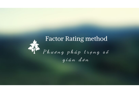 Phương pháp trọng số giản đơn (Factor Rating method) là gì?