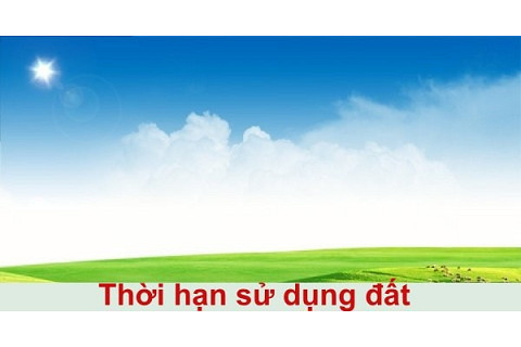 Thời hạn sử dụng đất (Land Use Term) là gì?