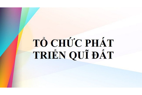 Tổ chức phát triển quĩ đất (Land Fund Development Organization) là gì?