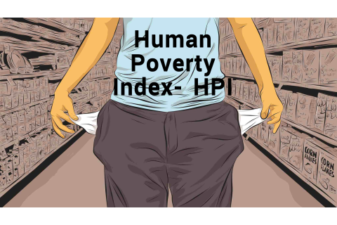 Chỉ số nghèo khổ con người (HPI - Human Poverty Index) là gì? Công thức tính