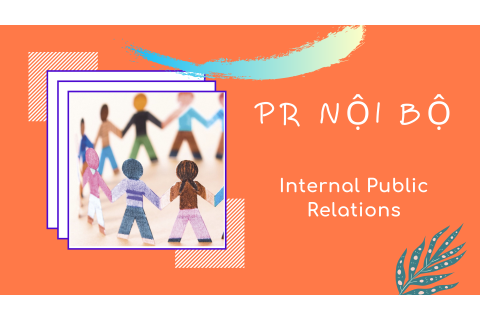 PR nội bộ (Internal Public Relations) là gì? Vai trò của PR nội bộ