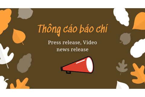 Thông cáo báo chí (Press release, Video news release) là gì? Đặc điểm, nội dung và cấu trúc