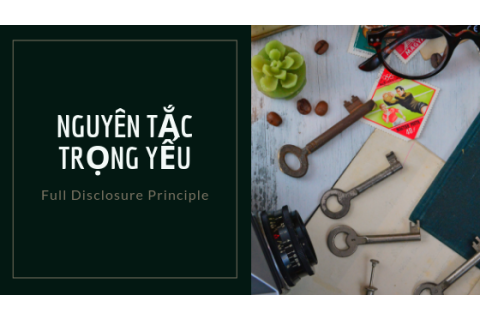 Nguyên tắc trọng yếu (Full Disclosure Principle) là gì?