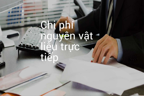 Chi phí nguyên vật liệu trực tiếp (Direct Materials Cost) là gì?