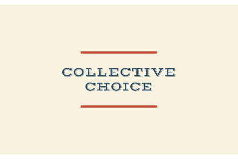 Lựa chọn tập thể (Collective choice) là gì?