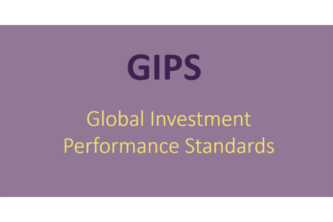 Các tiêu chuẩn hiệu suất đầu tư toàn cầu (Global Investment Performance Standards - GIPS) là gì?