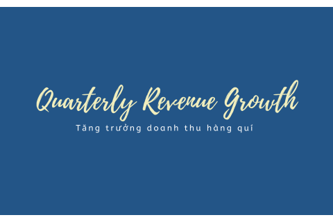 Tăng trưởng doanh thu hàng quí (Quarterly Revenue Growth) là gì?