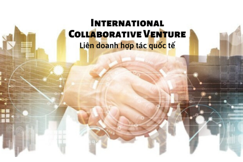 Liên doanh hợp tác quốc tế (International Collaborative Venture - ICV) là gì?