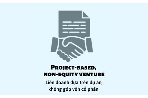 Liên doanh dựa trên dự án, không góp vốn cổ phần (Project-based, non-equity venture) là gì?