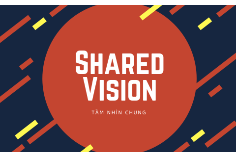 Tầm nhìn chung (Shared Vision) trong tổ chức học tập là gì? Vai trò đối với doanh nghiệp