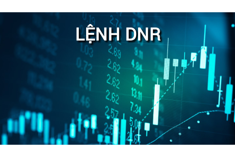 Lệnh DNR (Do Not Reduce order) là gì? Những đặc điểm cần lưu ý