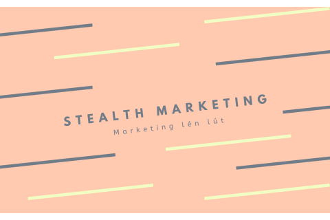 Marketing lén lút (Stealth Marketing) là gì?