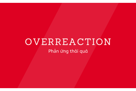 Phản ứng thái quá (Overreaction) trong kinh tế học hành vi là gì?