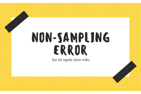 Sai số ngoài chọn mẫu (Non-Sampling Error) là gì?