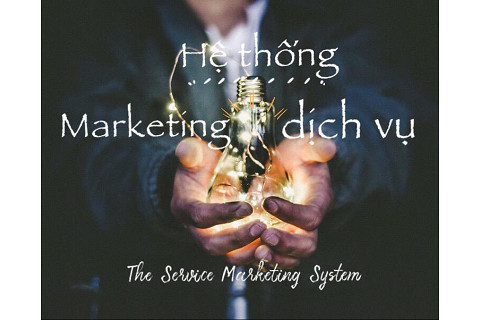 Hệ thống marketing dịch vụ (Service Marketing System) là gì? Mức độ tiếp xúc của khách hàng