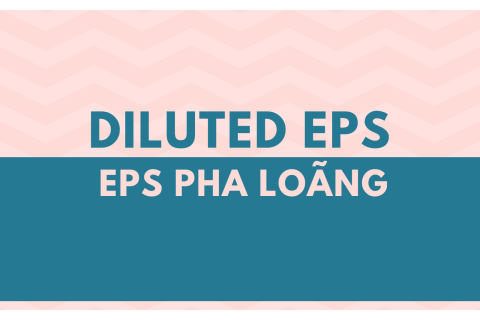 EPS pha loãng (Diluted EPS) là gì?