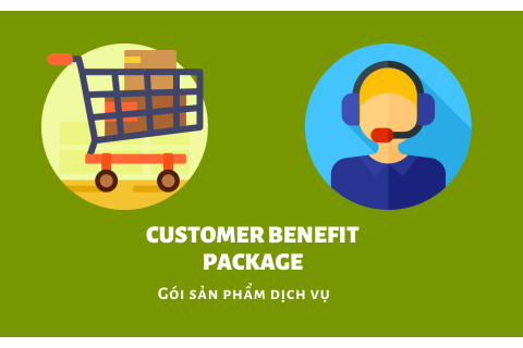 Gói sản phẩm dịch vụ (Customer Benefit Package - CBP) là gì?