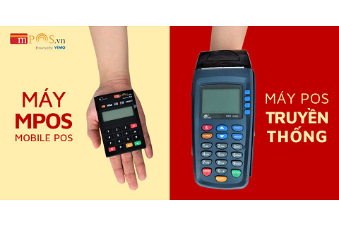 Máy mPOS (Mobile Point of Sale) là gì? Ưu điểm nổi bật của máy mPOS so với phiên bản cũ