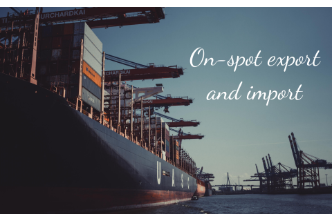 Xuất nhập khẩu tại chỗ (On-spot export and import) là gì?