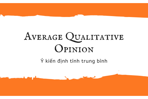 Ý kiến định tính trung bình (Average Qualitative Opinion - AQO) là gì?