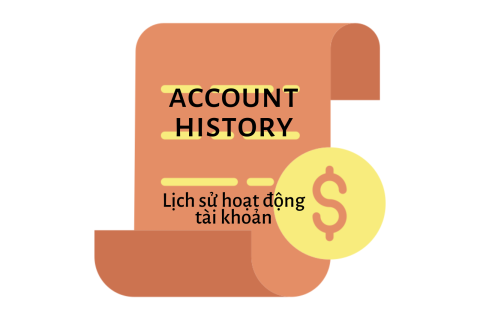 Lịch sử hoạt động tài khoản (Account History) là gì? Vai trò