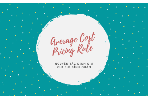 Nguyên tắc định giá chi phí bình quân (Average Cost Pricing Rule) là gì?