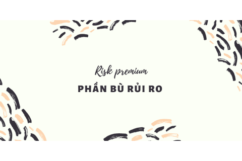 Phần bù rủi ro (Risk premium) là gì? Công thức xác định phần bù rủi ro