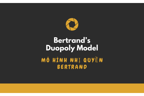 Mô hình nhị quyền Bertrand (Bertrand’s Duopoly Model) là gì?