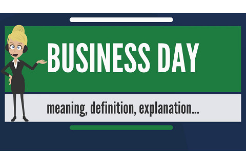 Ngày làm việc (Business Day) là gì? Một số điểm cần lưu ý