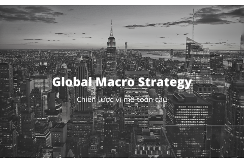 Chiến lược vĩ mô toàn cầu (Global Macro Strategy) là gì?