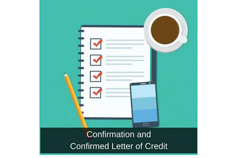 Thư tín dụng xác nhận (Confirmed Letter of Credit) là gì? Đặc điểm của thư tín dụng xác nhận