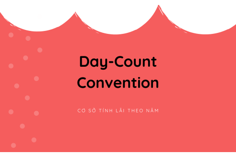 Cơ sở tính lãi theo năm (Day-Count Convention) là gì? Nội dung về Cơ sở tính lãi theo năm