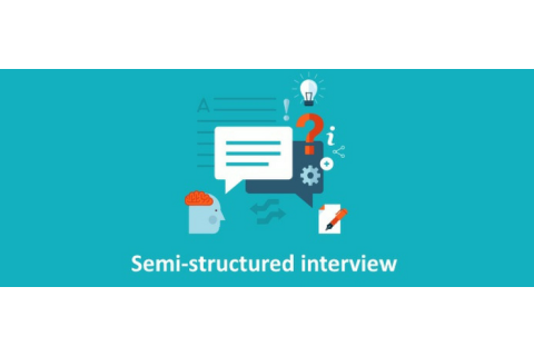 Phỏng vấn bán cấu trúc (Semi-structured Interview - SSI) là gì? Ưu và nhược điểm