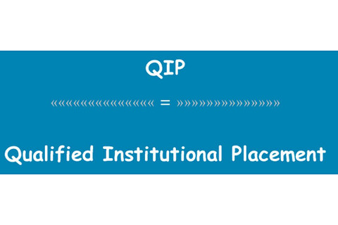 Vị trí tổ chức đủ điều kiện (Qualified Institutional Placement - QIP) là gì?